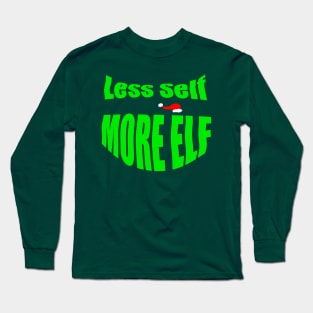 LESS SELF MORE ELF Long Sleeve T-Shirt